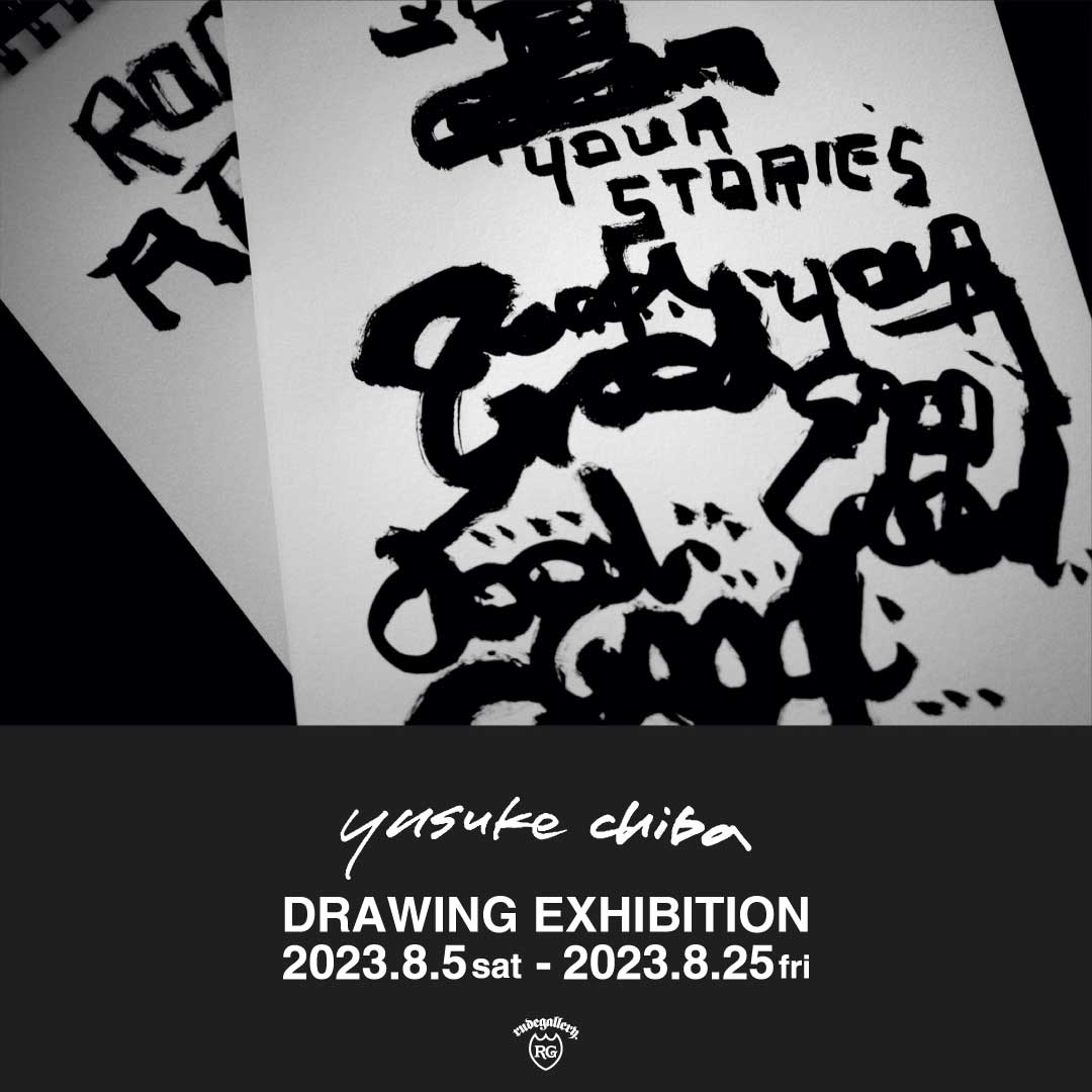 YUSUKE CHIBA DRAWING EXHIBITION – RUDE GALLERY OFFICIAL