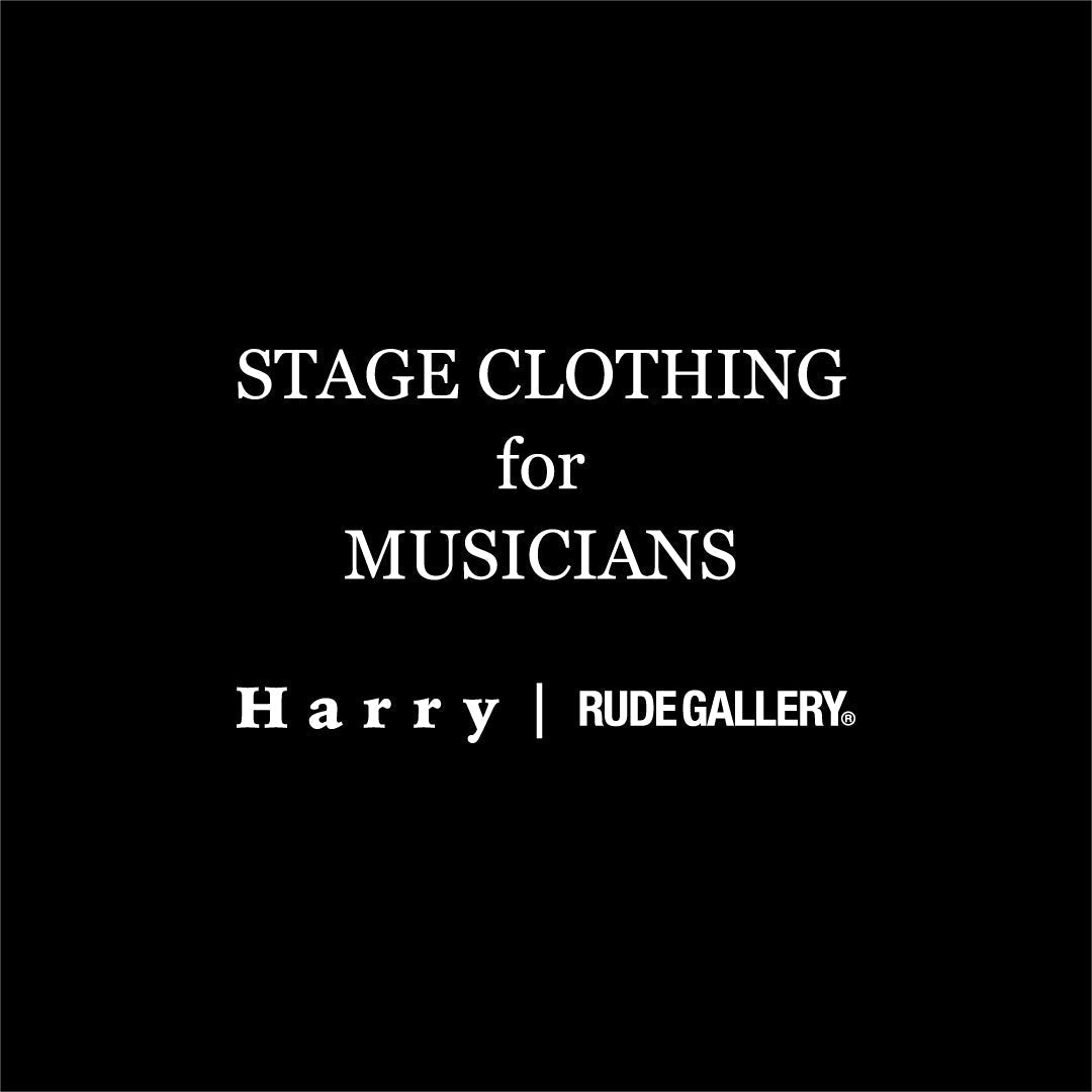 Harry × RUDE GALLERY – STAGE CLOTHING for MUSICIANS Session #02